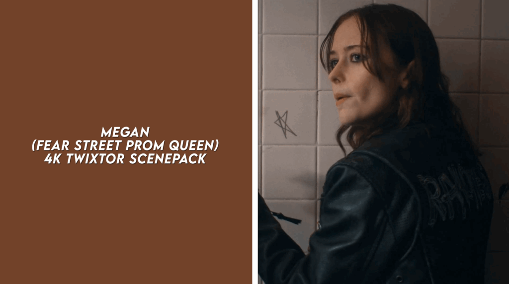 MEGAN (FEAR STREET PROM QUEEN) 4K TWIXTOR SCENEPACK